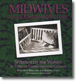 Midwives of an Unnamed Future: Spirituality for Women in times of Unprecedented Change
