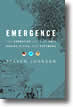Emergence: The Connected Lives of Ants, Brains, Cities, and Software by Steven Johnson 