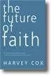The Future of Faith by Harvey Cox