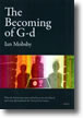 The Becoming of G-d: What the Trinitarian Nature of God Has To Do with Church and A Deep Spirituality for the Twenty-First Century by Ian Mobsby