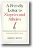 A Friendly Letter to Skeptics and Atheists by David G. Myers