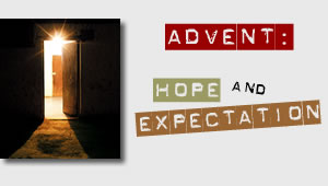 Advent: Hope and Expectation