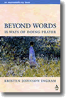 Beyond Words: 15 Ways 
of Doing 
Prayer