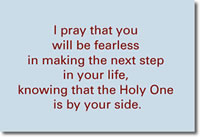 I pray that you will be fearless in making the next step