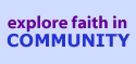 explorefaith in community