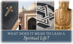 What does it mean to lead a spiritual life?