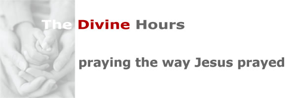 The Divine Hours-Praying the Way Jesus Prayed