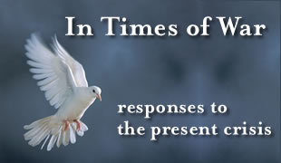 In Times of War: Responses to the Present Crisis